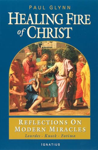 Beispielbild fr Healing Fire of Christ: Reflections on Modern Miracles-Knock, Lourdes, Fatima zum Verkauf von Books From California