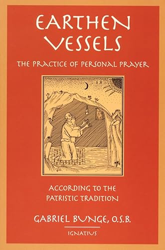 Beispielbild fr Earthen Vessels: The Practice of Personal Prayer According to the Patristic Tradition zum Verkauf von HPB-Ruby