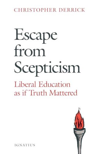9780898708486: Escape from Skepticism: Liberal Education as If Truth Mattered