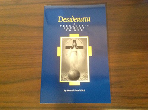 DESIDERATA: A Teenager's Journey to God