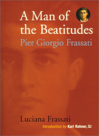 Stock image for A Man of the Beatitudes: Pier Giorgio Frassati for sale by ThriftBooks-Dallas