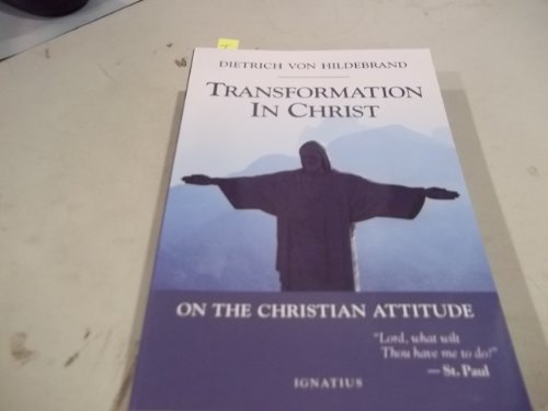 Stock image for Transformation in Christ: On the Christian Attitude for sale by ZBK Books