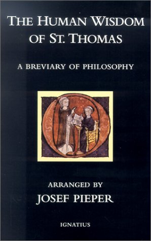 The Human Wisdom of St. Thomas (9780898708912) by Pieper, Josef
