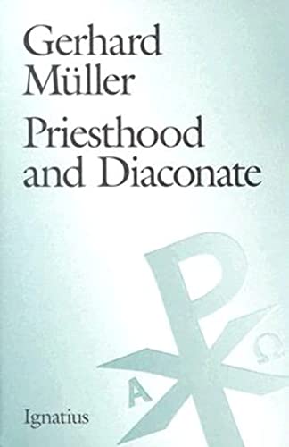 Stock image for Priesthood and Diaconate: The Recipient of the Sacrament of Holy Orders from the Perspective of Creation Theology and Christology for sale by GF Books, Inc.