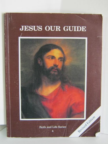 Beispielbild fr Jesus Our Guide (Faith and Life Serie, Book 4) zum Verkauf von ThriftBooks-Dallas