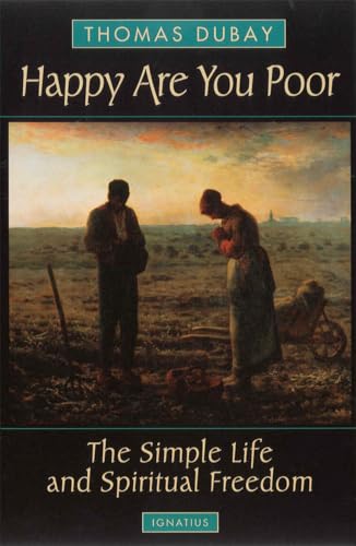 Stock image for Happy Are You Poor: The Simple Life and Spiritual Freedom for sale by HPB-Red