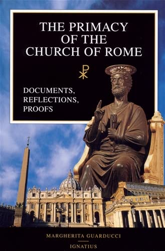 Beispielbild fr The Primacy of the Church of Rome: Documents, Reflections, Proofs zum Verkauf von Wonder Book