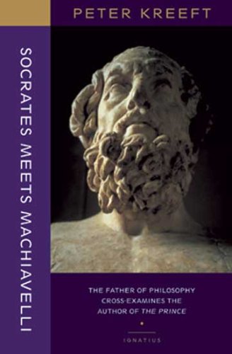 Beispielbild fr Socrates Meets Machiavelli: The Father of Philosophy Cross-Examines the Author of the Prince zum Verkauf von Redux Books