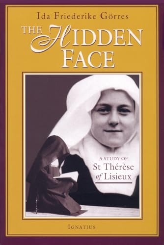 Imagen de archivo de The Hidden Face: A Study of St. Therese of Lisieux a la venta por Books for Life