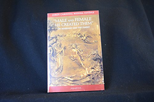 Beispielbild fr Male and Female He Created Them : On Marriage and the Family zum Verkauf von Better World Books