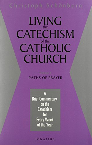 9780898709568: Living the Catechism of the Catholic Church: Paths of Prayer v. 4