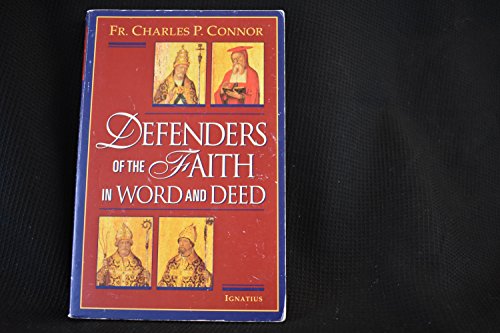 Defenders of the Faith in Word and Deed (9780898709681) by Connor, Charles