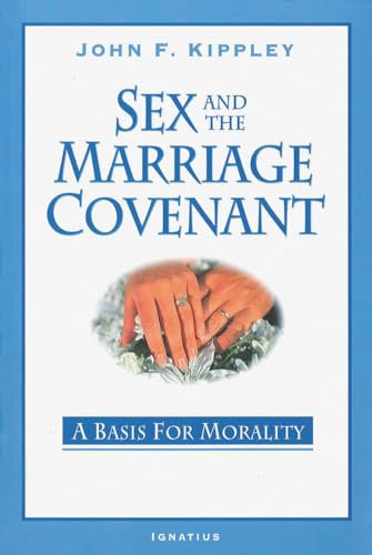 Imagen de archivo de Sex and the Marriage Covenant: A Basis for Morality a la venta por BooksRun