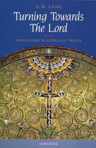 Stock image for Turning Towards the Lord: Orientation in Liturgical Prayer for sale by Half Price Books Inc.