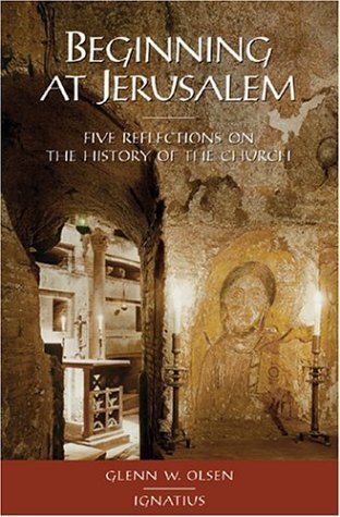 Beispielbild fr Beginning at Jerusalem: Five Reflections on the History of the Church zum Verkauf von BooksRun