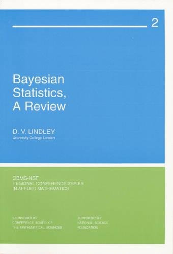 Bayesian Statistics, A Review (CBMS-NSF Regional Conference Series in Applied Mathematics, Series Number 2) (9780898710021) by Lindley, D. V.