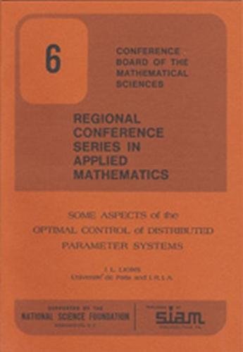 9780898710045: Some Aspects of the Optimal Control of Distributed Parameter Systems (CBMS-NSF Regional Conference Series in Applied Mathematics, Series Number 6)