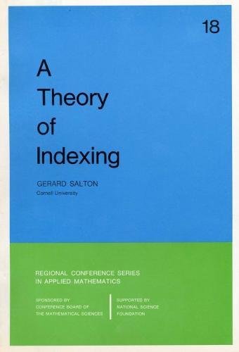 A Theory of Indexing (CBMS-NSF Regional Conference Series in Applied Mathematics, Series Number 18) (9780898710151) by Salton, Gerard