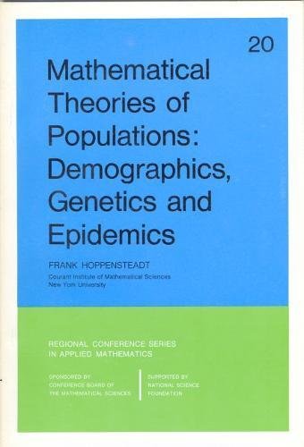 Beispielbild fr Mathematical Theories of Populations: Demographics, Genetics, and Epidemics (CBMS-NSF Regional Conference Series in Applied Mathematics, Series Number 20) zum Verkauf von HPB-Red