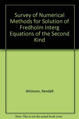 Stock image for A Survey of Numerical Methods for the Solution of Fredholm Integral Equations of the Second Kind for sale by Zubal-Books, Since 1961