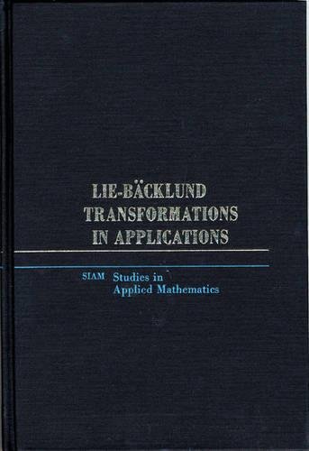 Stock image for Lie-Backlund Transformations in Applications (SIAM Studies in Applied and Numerical Methematics) (Studies in Applied and Numerical Mathematics) for sale by Zubal-Books, Since 1961
