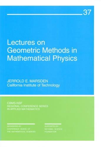Lectures on Geometric Methods in Mathematical Physics (CBMS-NSF Regional Conference Series in Applied Mathematics, Series Number 37) (9780898711707) by Marsden, Jerrold E.