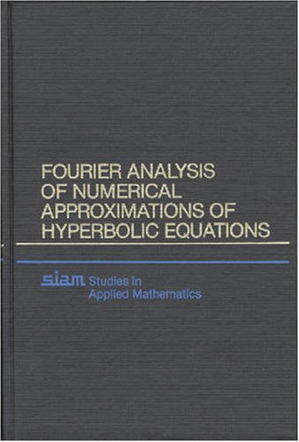 9780898711813: Fourier Analysis of Numerical Approximation of Hyperbolic Equations (Studies in Applied Mathematics)