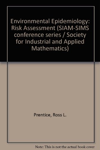 Imagen de archivo de Environmental Epidemiology: Risk Assessment (SIAM-SIMS conference series) a la venta por Zubal-Books, Since 1961