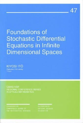 Stock image for Foundations of Stochastic Differential Equations in Infinite Dimensional Spaces (CBMS-NSF Regional Conference Series in Applied Mathematics, Series Number 47) for sale by Front Cover Books