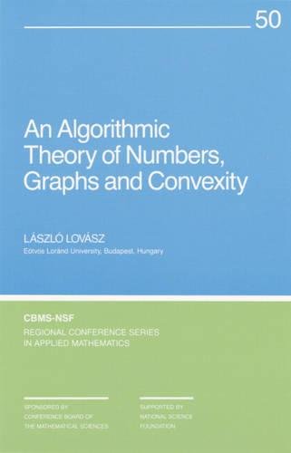 Imagen de archivo de An Algorithmic Theory of Numbers, Graphs and Convexity (CBMS-NSF Regional Conference Series in Applied Mathematics) a la venta por Wonder Book