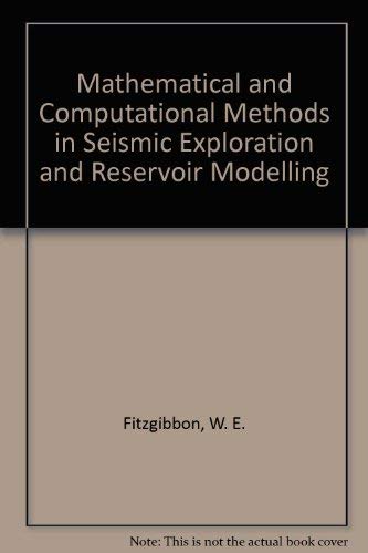 Beispielbild fr MATHEMATICAL AND COMPUTATIONAL METHODS IN SEISMIC EXPLORATION AND RESERVOIR MODELLING zum Verkauf von Green Ink Booksellers