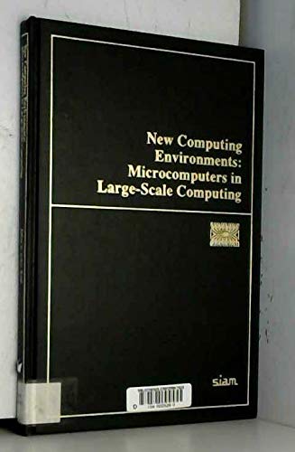 Stock image for New Computing Environments : Microcomputers in Large-Scale Scientific Computing for sale by Better World Books