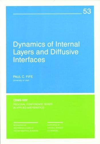 Imagen de archivo de Dynamics of Internal Layers and Diffusive Interfaces (CBMS-NSF Regional Conference Series in Applied Mathematics, Series Number 53) a la venta por WorldofBooks