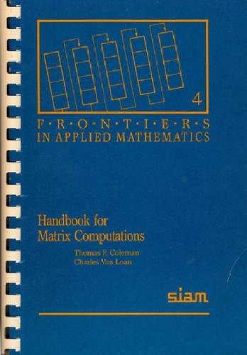 Imagen de archivo de Handbook for Matrix Computations (Frontiers in Applied Mathematics, Series Number 4) a la venta por Books of the Smoky Mountains
