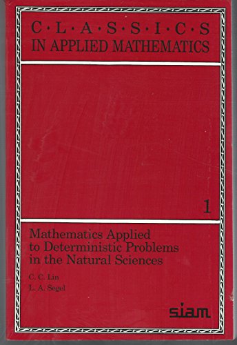 9780898712292: Mathematics Applied to Deterministic Problems in the Natural Sciences