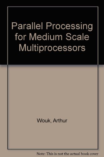 Beispielbild fr Parallel Processing and Medium-Scale Multiprocessors zum Verkauf von Zubal-Books, Since 1961