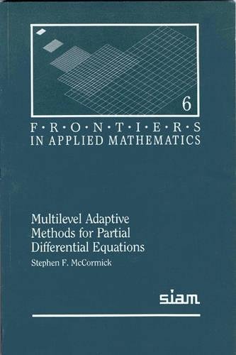 Beispielbild fr Multilevel Adaptive Methods for Partial Differential Equations (Frontiers in Applied Mathematics, Series Number 6) zum Verkauf von Front Cover Books