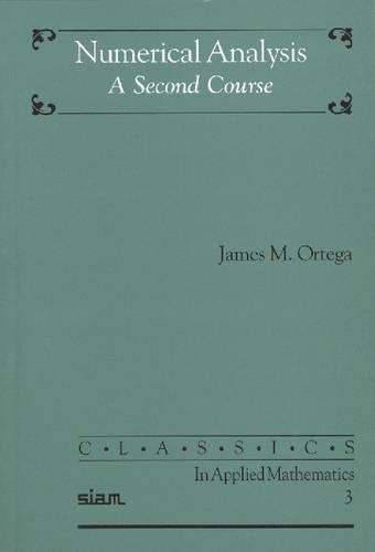 Beispielbild fr Numerical Analysis: A Second Course (Classics in Applied Mathematics, Series Number 3) zum Verkauf von Books of the Smoky Mountains