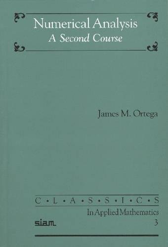 Imagen de archivo de Numerical Analysis: A Second Course (Classics in Applied Mathematics, Series Number 3) a la venta por Books of the Smoky Mountains