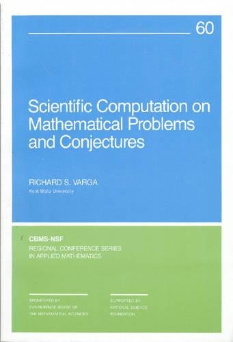 Stock image for Scientific Computations on Mathematical Problems and Conjectures (CBMS-NSF Regional Conference Series in Applied Mathematics, Series Number 60) for sale by Thylacine Books