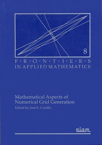 Imagen de archivo de Mathematical Aspects of Numerical Grid Generation (Frontiers in Applied Mathematics, Series Number 8) a la venta por Front Cover Books