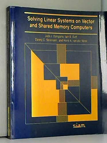 Imagen de archivo de Solving Linear Systems on Vector and: Shared Memory Computers (Siam Proceedings) a la venta por A Squared Books (Don Dewhirst)