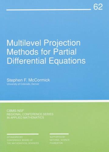 Stock image for Multilevel Projection Methods for Partial Differential Equations (CBMS-NSF Regional Conference Series in Applied Mathematics, Series Number 62) for sale by Zubal-Books, Since 1961