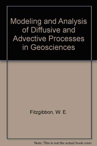 Stock image for Modeling and Analysis of Diffusive and Adjective Processes in Geosciences for sale by Zubal-Books, Since 1961