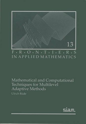 Stock image for Mathematical and Computational Techniques for Multilevel Adaptive Methods (Frontiers in Applied Mathematics, Series Number 13) for sale by Wonder Book