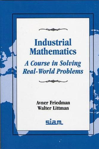 Beispielbild fr Industrial Mathematics: A Course in Solving Real-World Problems zum Verkauf von Lowry's Books