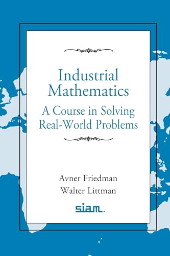 Imagen de archivo de Industrial Mathematics: A Course in Solving Real-World Problems a la venta por ThriftBooks-Dallas