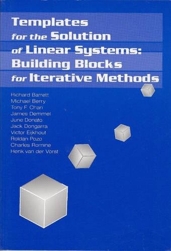 Beispielbild fr Templates for the Solution of Linear Systems: Building Blocks for Iterative Methods (Miscellaneous Titles in Applied Mathematics Series No 43) zum Verkauf von BooksRun