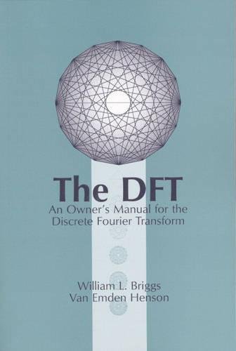 The DFT: An Owner's Manuel for the Discrete Fourier Transform