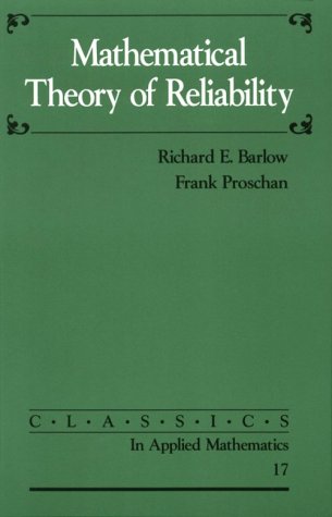 Imagen de archivo de Mathematical Theory of Reliability (Classics in Applied Mathematics 17) a la venta por THE OLD LIBRARY SHOP